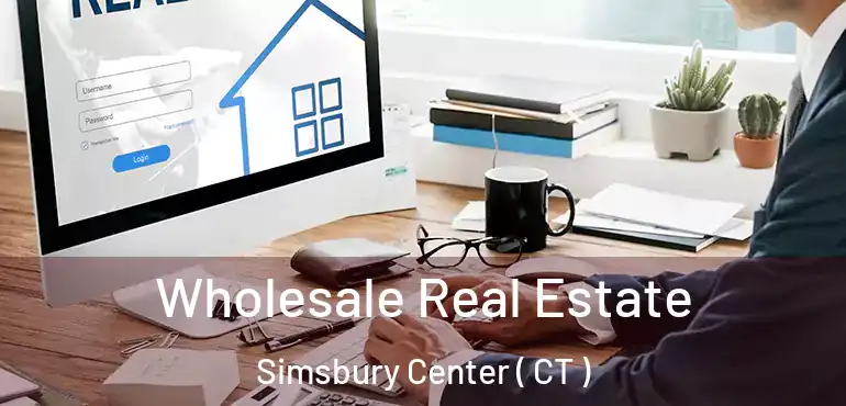  Wholesale Real Estate Simsbury Center ( CT )
