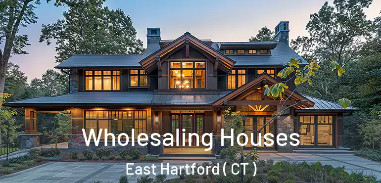  Wholesaling Houses East Hartford ( CT )
