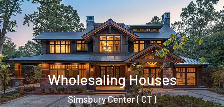  Wholesaling Houses Simsbury Center ( CT )