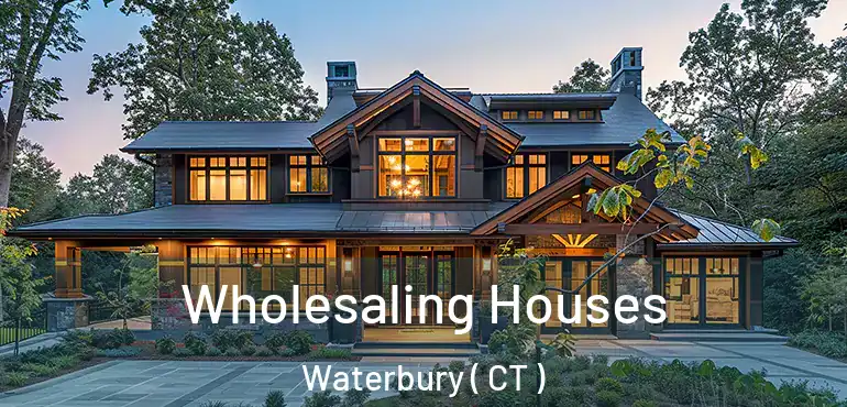  Wholesaling Houses Waterbury ( CT )