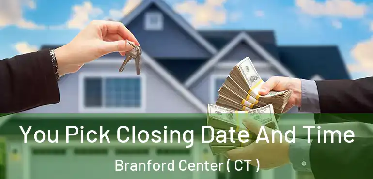  You Pick Closing Date And Time Branford Center ( CT )