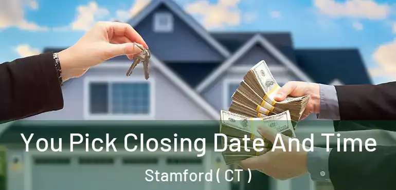  You Pick Closing Date And Time Stamford ( CT )