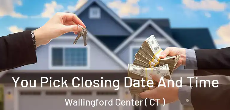  You Pick Closing Date And Time Wallingford Center ( CT )