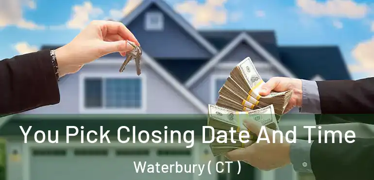  You Pick Closing Date And Time Waterbury ( CT )