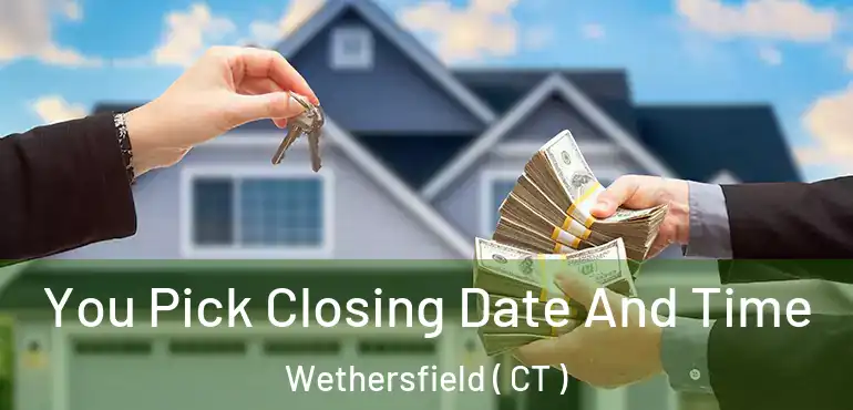  You Pick Closing Date And Time Wethersfield ( CT )
